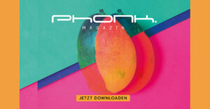 Phonk. Magazin - Juni & Juli 2022
