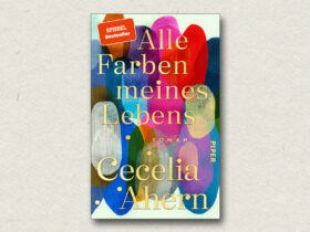 Cecelia Ahern: Alle Farben meines Lebens (Rezension)