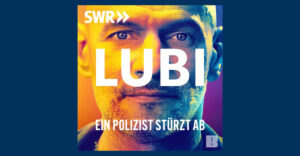 Lubi: Ein Polizist stürzt ab (Podcast-Review)