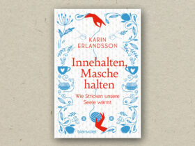 Karin Erlandsson: Innehalten, Masche halten (Rezension)