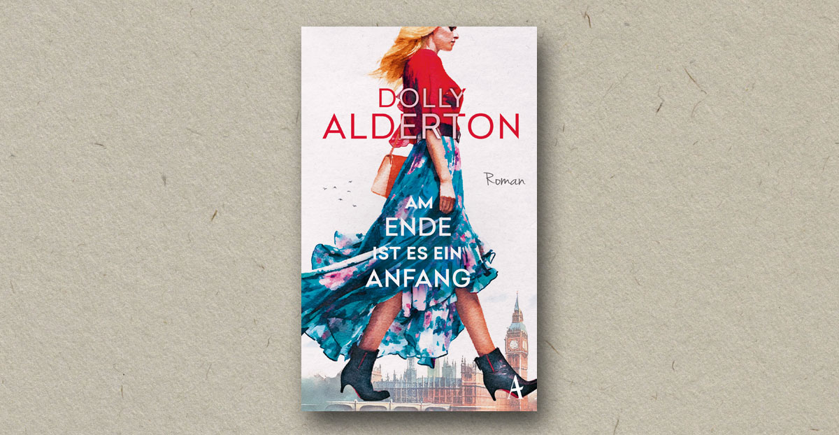 Dolly Alderton: Am Ende ist es ein Anfang
