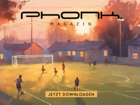 Phonk. Magazin - Juni & Juli 2024