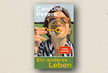 Caroline Peters: Ein anderes Leben