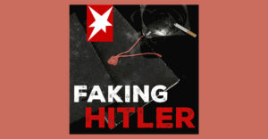 Podcast-Tipp: Faking Hitler