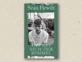 Sean Hewitt: Öffnet Sich der Himmel (2025, Suhrkamp)
