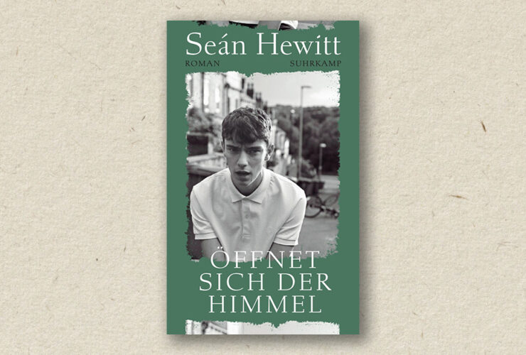 Sean Hewitt: Öffnet Sich der Himmel (2025, Suhrkamp)