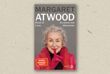 Margaret Atwood: Book of Lives - So etwas wie Memoiren (2025)