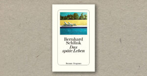Bernhard Schlink: Das späte Leben