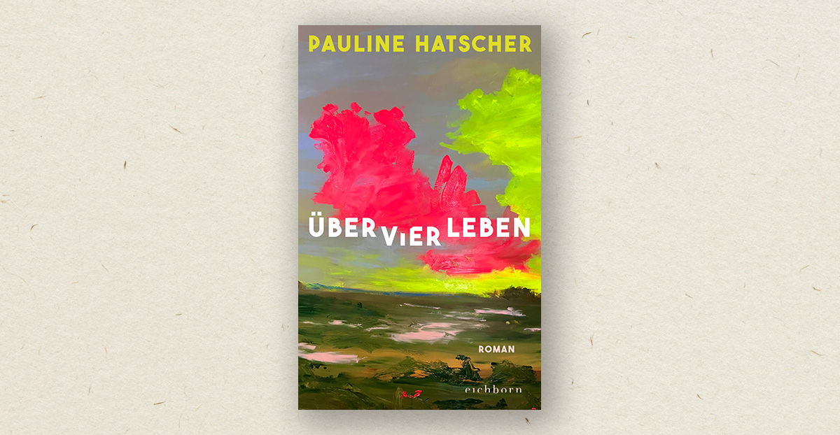 Pauline Hatscher: Über vier Leben (Rezension)