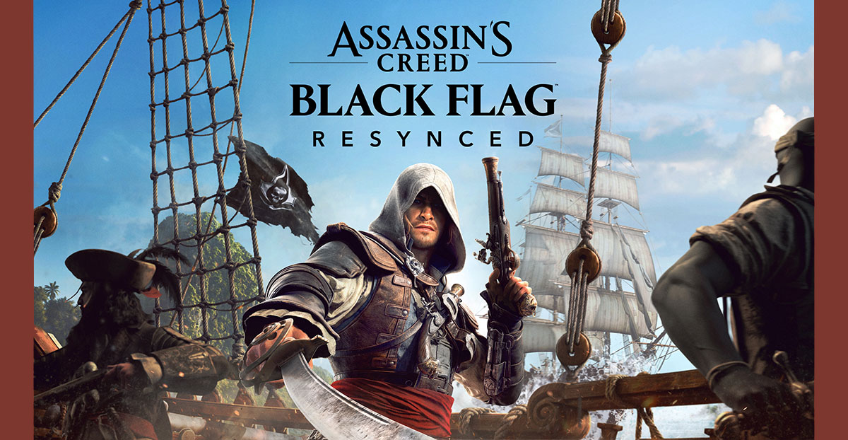 Assassin’s Creed: Black Flag Resynced