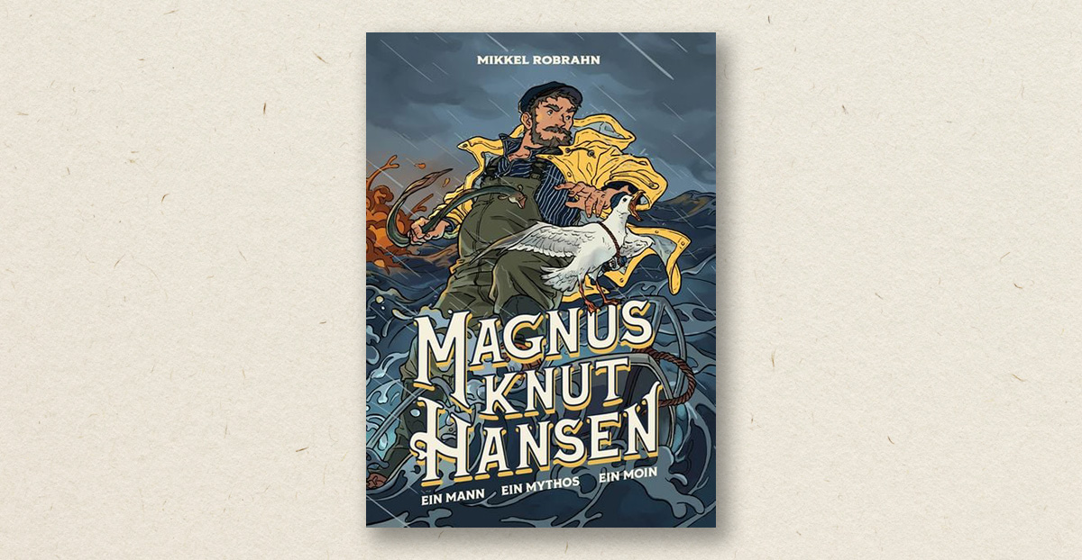 Mikkel Robrahn: Magnus Knut Hansen – Ein Mann. Ein Mythos. Ein Moin (Rezension)
